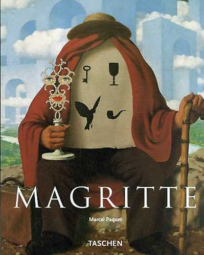 Marcel Paquet - Ren Magritte 1898-1967: A lthatv tett gondolat