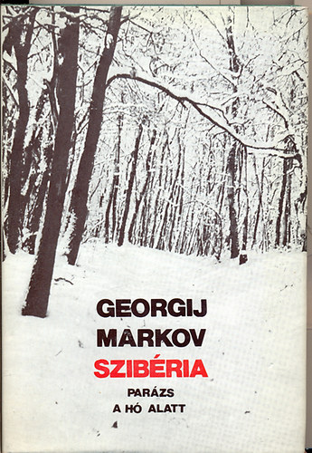 Georgij Markov - Szibria - Prizs a h alatt (Msodik knyv)