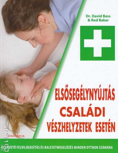 Dr. Rod, Dr. David Bass Baker - Elsseglynyjts csaldi vszhelyzetek esetn