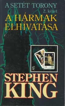 Stephen King - A hrmak elhvatsa - A Sett Torony 2.