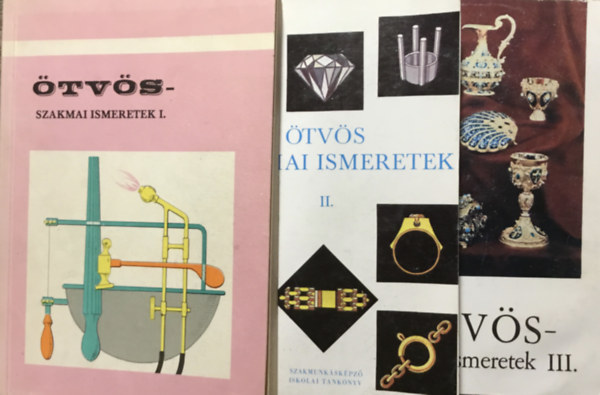 �tv�s szakmai ismeretek I-III. (A szakmunk�sk�pz� iskol�k sz�m�ra)