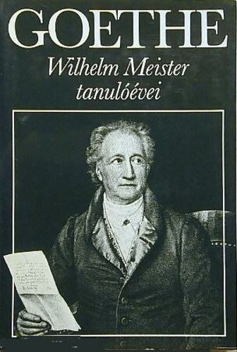 Johann Wolfgang Goethe vlogatott mvei - Wilhelm Meister tanulvei