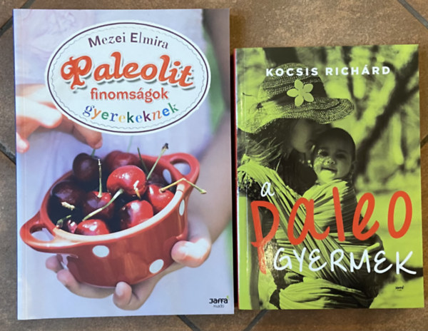 2 db gyermek paleo k�nyv - Paleolit finoms�gok gyerekeknek, A paleo gyermek