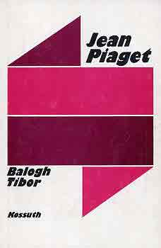 Balogh Tibor - Jean Piaget