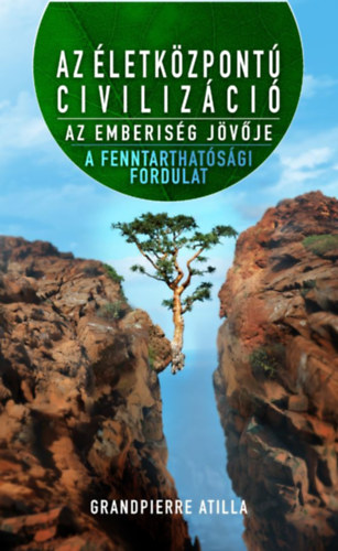 Az �letk�zpont� civiliz�ci� - Az emberis�g j�v�je