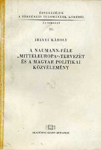 A Naumann-fle "Mitteleuropa"-tervezet s a magyar politikai kzvlemny