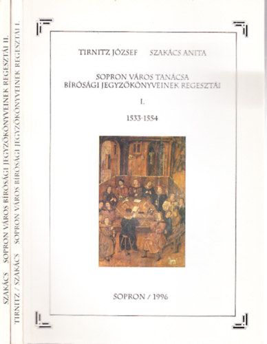 Sopron Vros Tancsa brsgi jegyzknyveinek regeszti I-II. (1533-1554, 1555-1569)