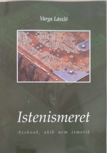 Istenismeret- Azoknak, akik nem ismerik