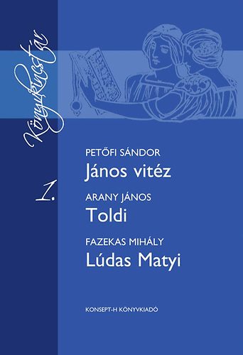 Petfi Sndor; Arany Jnos; Fazekas Mihly - Jnos vitz - Toldi - Ldas Matyi