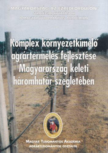 Komplex krnyezetkml agrrtermels fejlesztse Magyarorszg keleti hromhatr szegletben (Dediklt)