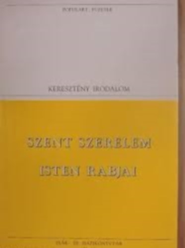 Szent szerelem-Isten Rabjai (kereszt�ny irodalom, populart)