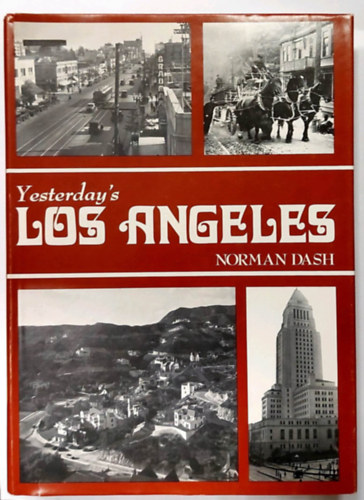 Norman Dash - Yesterday's Los Angeles (Angol nyelv trtnelmi ktet)