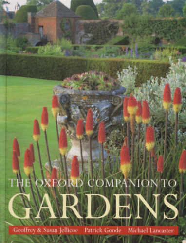 Michael Lancaster Patrick Goode - The Oxford Companion to Gardens