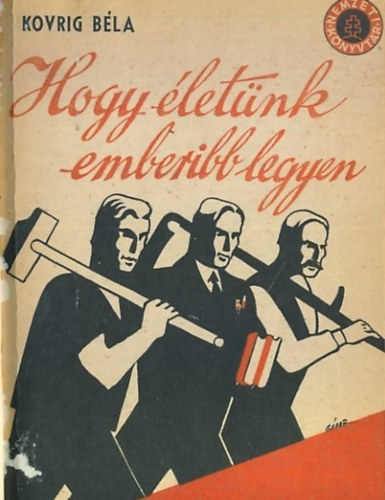 Hogy �let�nk emberibb legyen (Nemzeti k�nyvt�r: 28-29. sz�m)