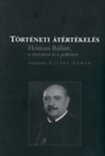 Trtneti trtkels - Hman Blint, a trtnsz s a politikus