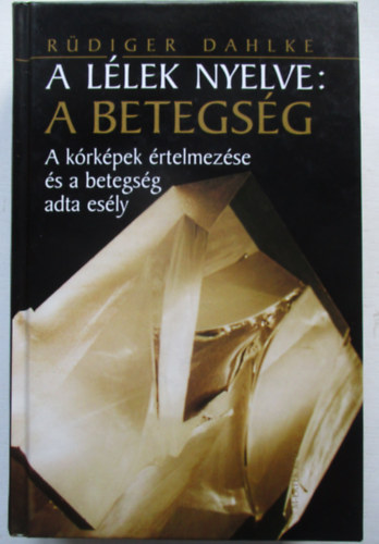 A l�lek nyelve: A betegs�g