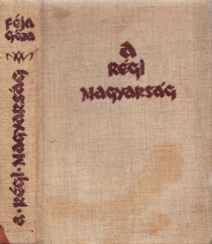 R�gi magyars�g (A magyar irodalom t�rt�nete a legr�gibb id�kt�l 1772-ig)