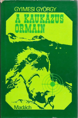 A Kaukzus ormain - Vadszlmnyek