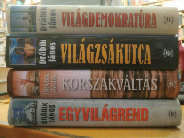 4 db Drbik Jnos: Egyvilgrend (Eurpa s Amerika iszlamizlsa) + Korszakvlts (Alvilgrend vagy Vilgrend) + Vilgzskutca + Vilgdemolratra (A Hitelpnz-fasizmus vilgrendje)
