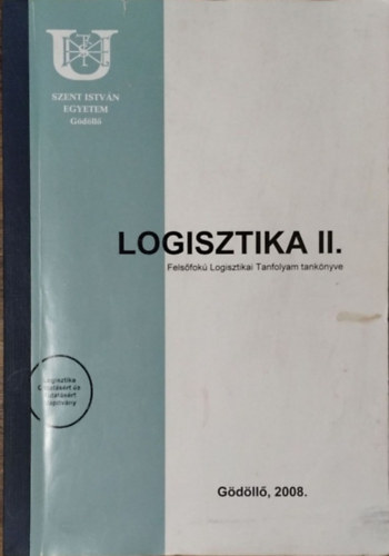 Benk Jnos - Logisztika II. - Felsfok logisztikai tanfolyam tanknyve