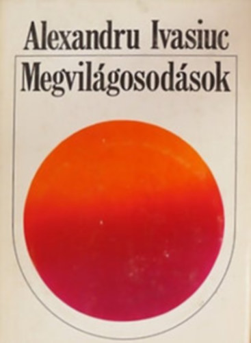 Alexandru Ivasiuc - Megvilgosodsok