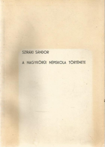 A Nagyk�r�i N�piskola t�rt�nete