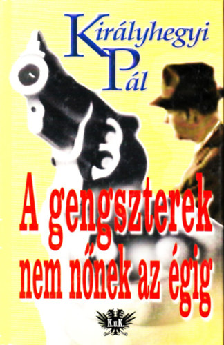 A gengszterek nem nnek az gig