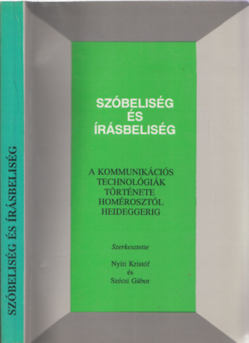 Szbelisg s rsbelisg - A kommunikcis technolgik trtnete Homrosztl Heideggerig