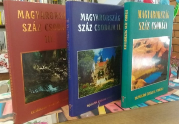 Magyarorsz�g sz�z csod�ja - Rejt�zk�d� �rt�keink nyom�ban I-III.