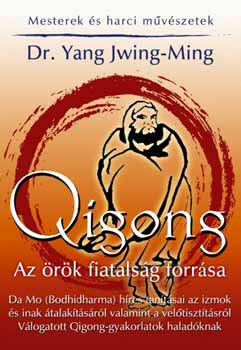 Qigong - Az rk fiatalsg forrsa - Vlogatott Qigong-gyakorlatok...