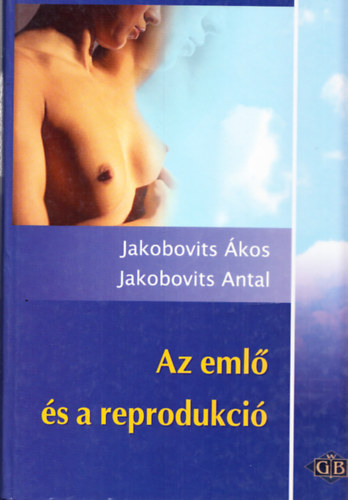 Jakobovits Antal; Jakobovits kos - Az eml s a reprodukci