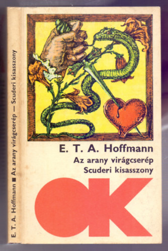 E.T.A Hoffmann - Az arany vir�gcser�p - Scuderi kisasszony (K�t kisreg�ny)
