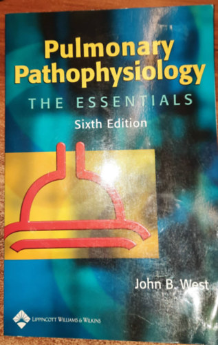 John B. West - Pulmonary Pathophysiology the essentials