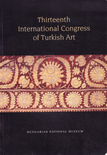 Thirteenth International Congress of Turkish Art - Proceedings