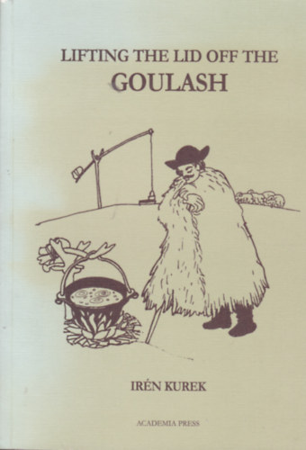 Liftin the Lid off the Goulash (Gulys - angol nyelv)