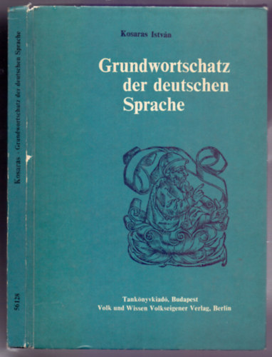 Kosaras Istvn - Grundwortschatz der Deutschen Sprache (Einsprachiges Wrterbuch)
