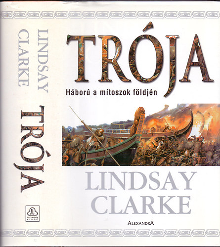 Lindsay Clarke - Trója (Háború a mítoszok földjén)