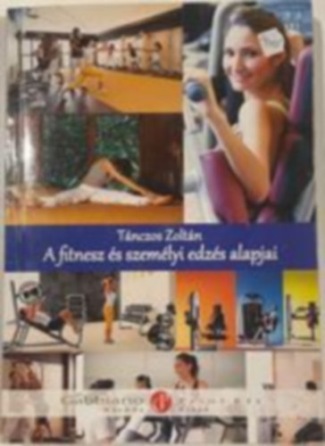 A fitnesz �s szem�lyi edz�s alapjai