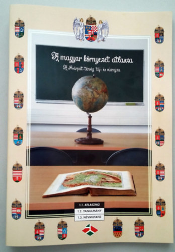A magyar krnyezet atlasza - A Krpt-trsg tj- s vzrajzi atlasza