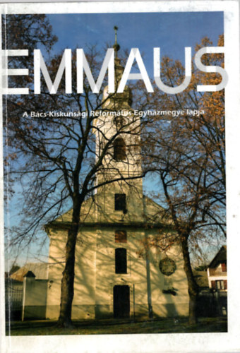 Emmaus III. vf. 2018. A Bcs-Kiskunsgi Reformtus Egyhzmegye lapja