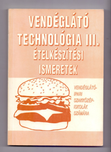 Pet Gyula - Vendglt technolgia III. telksztsi ismeretek (tdik kiads)