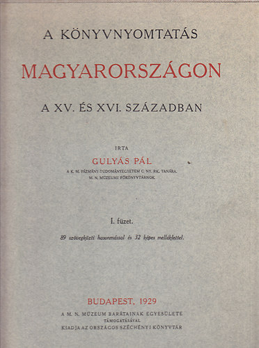Gulys Pl - A knyvnyomtats Magyarorszgon a XV. s XVI. szzadban