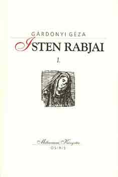 Gárdonyi Géza - Isten rabjai I.-II.