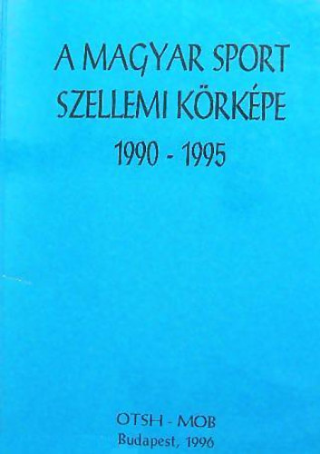 Fldesin Szab Gyngyi - A magyar sport szellemi krkpe 1990 - 1995