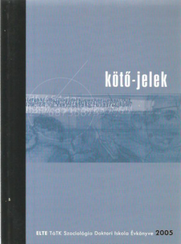 Kt-jelek 2005 - ELTE TTK Szociolgia Doktori iskola vknyve 2005