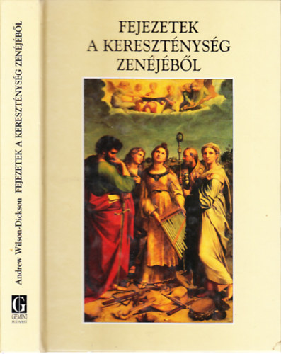 Fejezetek a keresztnysg zenjbl (A magyarorszgi keresztny nagyegyhzak zenjnek trtnete)