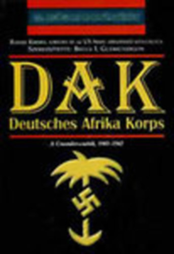DAK- Deutsches Afrika Korps (A Crusader-csatk, 1941-1942)- 20. szzadi hadtrtnet