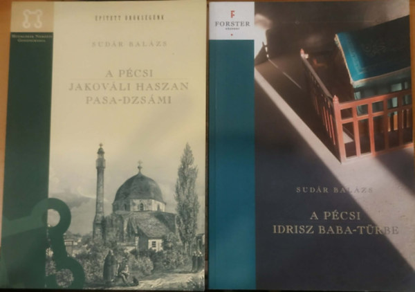 2 db �p�tett �r�ks�g�nk: A p�csi Idrisz baba-t�rbe + A p�csi Jakov�li Haszan pasa-dzs�mi