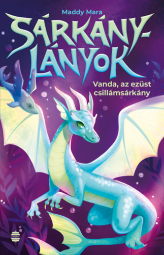 Maddy Mara - Vanda, az ezüst csillámsárkány
