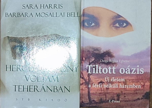 2db ni sorsokkal kapcsolatos regny - Sara Harris-Barbara Mosallai Bell-Hercegasszony voltam Tehernban, Choga Regina Egbeme-Tiltott ozis